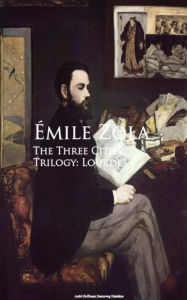 The Three Cities Trilogy: Lourdes Emile Zola Author