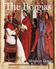 The Borgias - Alexandre Dumas