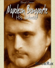 Napoleon Bonaparte: His Words - Daniel Coenn