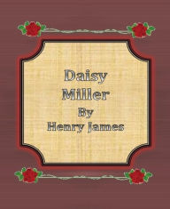 Daisy Miller By Henry James Henry James Author