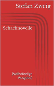 Schachnovelle (VollstÃ¤ndige Ausgabe) Stefan Zweig Author