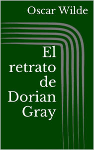 El retrato de Dorian Gray Oscar Wilde Author