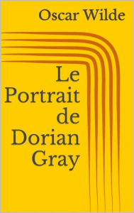 Le Portrait de Dorian Gray Oscar Wilde Author