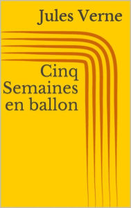 Cinq Semaines en ballon Jules Verne Author