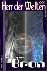 HERR DER WELTEN 004: Bron Wilfried A. Hary Author