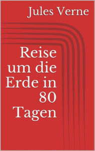 Reise um die Erde in 80 Tagen Jules Verne Author