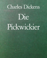 Die Pickwickier Charles Dickens Author