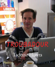 Troubadour Tadeusz Hutyra Author