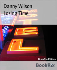 Losing Time - Danny Wilson