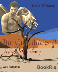The Guardians II - Azazels Versuchung: Gay Romance Celia Williams Author