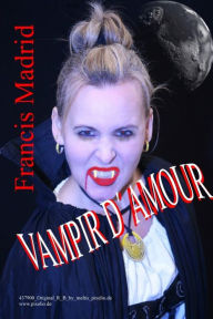 Vampir d'amour: (Das Vampirhaus) - Francis Madrid