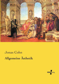 Allgemeine Ästhetik Jonas Cohn Author