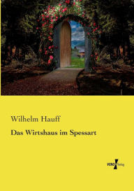 Das Wirtshaus im Spessart Wilhelm Hauff Author