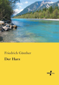 Der Harz Friedrich Günther Author