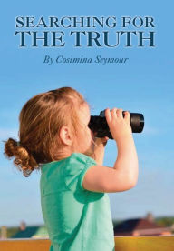 Searching For The Truth - Cosimina Seymour