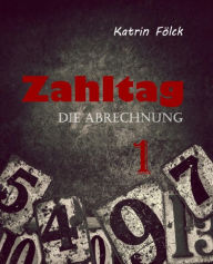 Zahltag: Die Abrechnung, Teil 1 Katrin FÃ¶lck Author