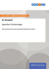 Speicher-Technologie: Innovationen bei den Speichermedien boomen M. Westphal Author
