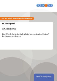 E-Commerce: Die EU will die Stolperfallen beim internationalen Einkauf im Internet verringern M. Westphal Author