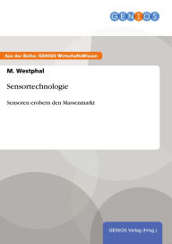 Sensortechnologie: Sensoren erobern den Massenmarkt M. Westphal Author