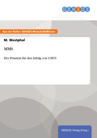 MMS: Der Prüstein für den Erfolg von UMTS M. Westphal Author