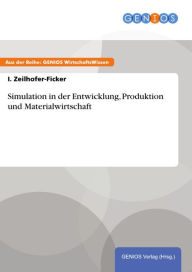 Simulation in der Entwicklung, Produktion und Materialwirtschaft I. Zeilhofer-Ficker Author