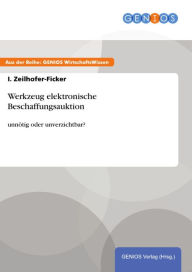 Werkzeug elektronische Beschaffungsauktion: unnÃ¶tig oder unverzichtbar? I. Zeilhofer-Ficker Author