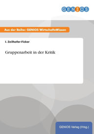 Gruppenarbeit in der Kritik I. Zeilhofer-Ficker Author