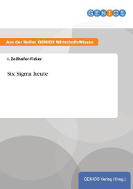 Six Sigma heute I. Zeilhofer-Ficker Author