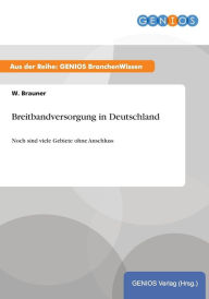 Breitbandversorgung in Deutschland W. Brauner Author
