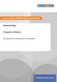 Negative Zinsen: Was bedeuten sie für deutsche Unternehmen? Gerhard Dengl Author