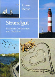 Strandgut: Maritime Geschichten und Gedichte Claus Beese Author