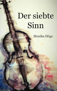 Der siebte Sinn Monika HÃ¶ge Author
