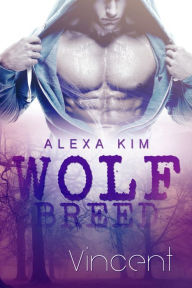 Wolf Breed - Vincent (Band 1) Alexa Kim Author