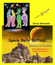 Space Belly Buttons: Abenteuer im Traumland Chrissi Winterfeld Author