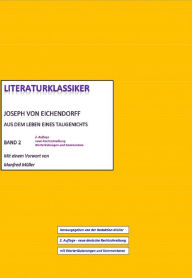 Joseph von Eichendorff - Aus dem Leben eines Taugenichts: Literaturklassiker Band 2 - 2. Auflage 2016, neue Rechtschreibung Joseph von Eichendorff Aut