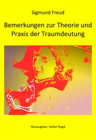 Bemerkungen zur Theorie und Praxis der Traumdeutung Sigmund Freud Author