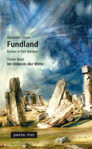 FUNDLAND: Vierter Band: Im Umkreis der Mitte Alexander Smola Author