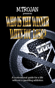 Who is the winner when you lose?: (language: English) - M. Trojan