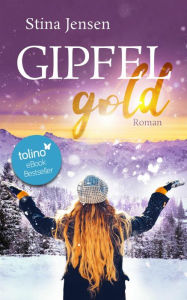 GIPFELgold: (GIPFELfarbe 2) Stina Jensen Author