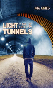 Licht am Ende des Tunnels - Mia Grieg