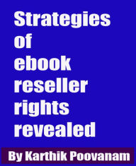 Strategies of ebook reseller rights revealed Karthik Poovanam Author