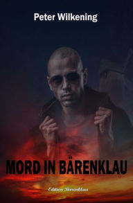 Mord in Bärenklau: Cassiopeiapress Kriminalroman Peter Wilkening Author