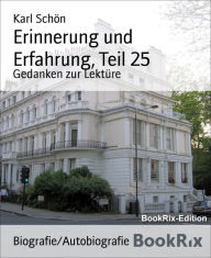 Erinnerung und Erfahrung, Teil 25: Gedanken zur Lektüre - Karl Schön