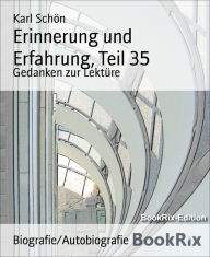 Erinnerung und Erfahrung, Teil 35: Gedanken zur Lektüre - Karl Schön