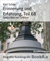 Erinnerung und Erfahrung, Teil 68: Gedanken zur Lektüre - Karl Schön