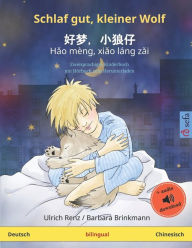 Schlaf gut, kleiner Wolf - Hao mèng, xiao láng zai (Deutsch - Chinesisch): Zweisprachiges Kinderbuch mit Hörbuch zum Herunterladen Barbara Brinkmann I