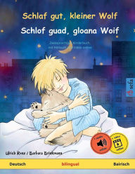 Schlaf gut, kleiner Wolf - Schlof guad, gloana Woif (Deutsch - Bairisch) Ulrich Renz Author