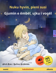 Nuku hyvin, pieni susi - Gjumin e ëmbël, ujku i vogël (suomi - albania): Kaksikielinen lastenkirja, 2. ikävuodesta eteenpäin, äänikirja ja video saata