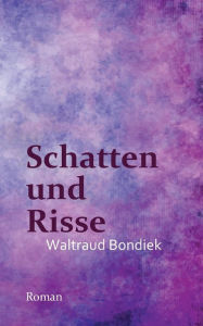 Schatten und Risse Waltraud Bondiek Author