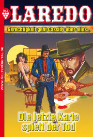 Laredo (Der Nachfolger von Cassidy) 7 - Erotik Western: Die letzte Karte spielt der Tod - Nolan F. Ross